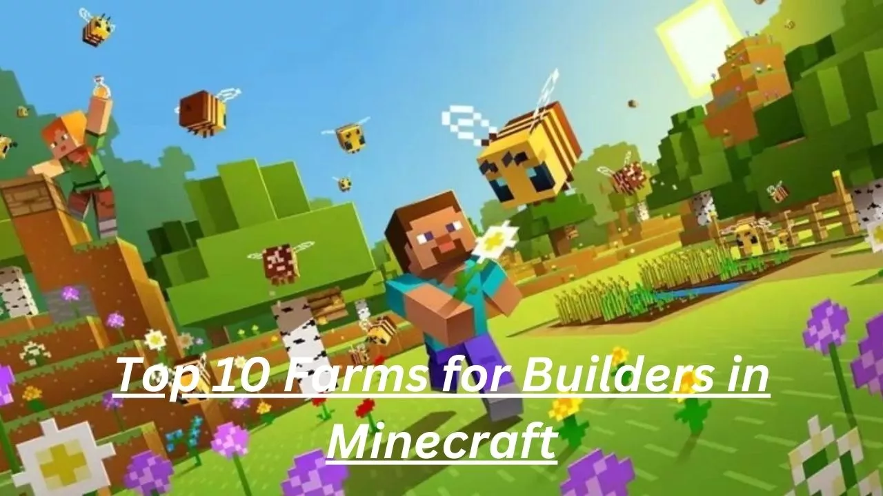 Top 10 Farms for Builders in Minecraft